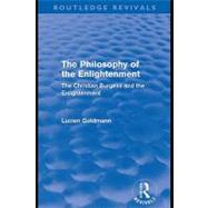The Philosophy of the Enlightenment (Routledge Revivals): The Christian Burgess and the Enlightenment,9780203854303
