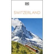 DK Switzerland Must-See Sights. Culture & History. Detailed Maps & Tours. Covers Zürich, Lucerne, the Matterhorn, & more
