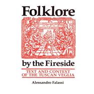 Folklore by the Fireside : Text and Context of the Tuscan 