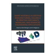 Smart Materials in Additive Manufacturing, volume 2: 4D Printing Mechanics, Modeling, and Advanced Engineering Applications