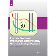 Lecture Notes on Impedance Spectroscopy: Measurement, Modeling and Applications, Volume 3