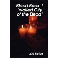 Blood Book 1 walled City of the Dead