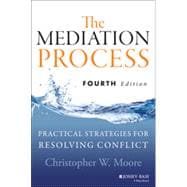 The Mediation Process Practical Strategies for Resolving Conflict