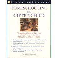 Homeschooling Your Gifted Child: Language Arts for the Middle School Years