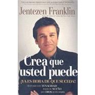Crea que usted puede/ Believe that you Can