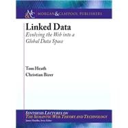 Linked Data : Evolving the Web into a Global Data Space