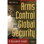 Arms Control and Global Security : A Document Guide