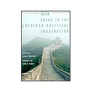 China in the American Political Imagination