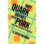 Why Quark Rhymes With Pork