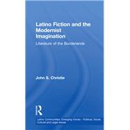 Latino Fiction and the Modernist Imagination