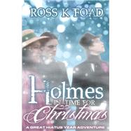 Holmes in Time for Christmas: a Great Hiatus Year Adventure