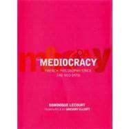 The Mediocracy French Philosophy Since the Mid-1970s
