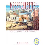 Massachusetts: From Colony to Commonwealth : An Illustrated History