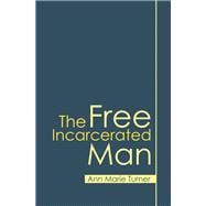 The Free  Incarcerated Man