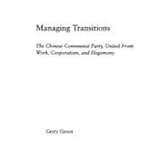Managing Transitions: The Chinese Communist Party, United Front Work, Corporatism and Hegemony