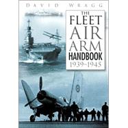 The Fleet Air Arm Handbook 1939-45