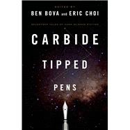 Carbide Tipped Pens Seventeen Tales of Hard Science Fiction