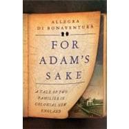 For Adam's Sake: A Family Saga in Colonial New England