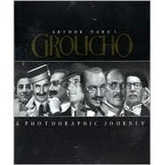 Arthur Marx's Groucho : A Photographic Journey