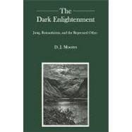 The Dark Enlightenment Jung, Romanticism, and the Repressed Other