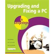 Upgrading and Fixing a PC in Easy Steps