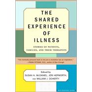 The Shared Experience Of Illness Stories of Patients, Families, and Their Therapists