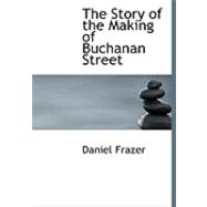 The Story of the Making of Buchanan Street