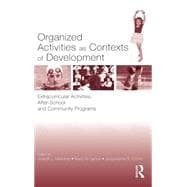 Organized Activities As Contexts of Development: Extracurricular Activities, After School and Community Programs