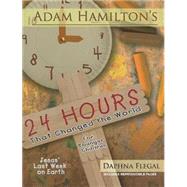 Adam Hamilton's 24 Hours That Changed the World