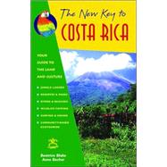 The New Key to Costa Rica Your Guide to the Land and Culture