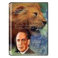 The Life & Faith of C.S. Lewis: The Magic Never Ends