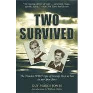 Two Survived The Timeless Wwii Epic Of Seventy Days At Sea In An Open Boat