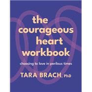 The Courageous Heart Workbook