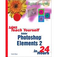 Sams Teach Yourself Photoshop Elements 2 in 24 Hours