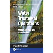 Mathematics Manual for Water and Wastewater Treatment Plant Operators: Water Treatment Operations