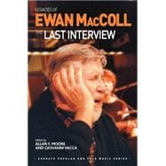 Legacies of Ewan MacColl: The Last Interview