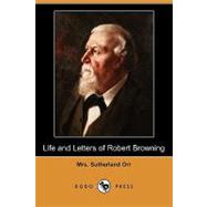 Life and Letters of Robert Browning