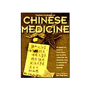 Encyclopedia of Chinese Medicine : An Essential Guide to the Traditional and Natural Therapies and Remedies from Acupressure to Herbal Medicine