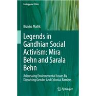 Legends in Gandhian Social Activism: Mira Behn and Sarala Behn