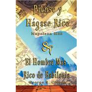 Piense Y Hagase Rico & El Hombre Mas Rico De Babilonia / Think and Grow Rich & The Richest Man in Babylon