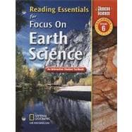 Reading Essentials for Focus on Earth Science, California, Grade 6
