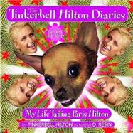 Tinkerbell Hilton Diaries : My Life Tailing Paris Hilton