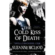 The Cold Kiss of Death Spellcrackers Book 2