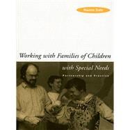 Working with Families of Children with Special Needs: Partnership and Practice