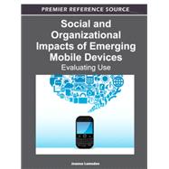 Social and Organizational Impacts of Emerging Mobile Devices: Evaluating Use