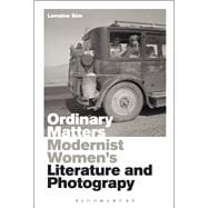 Ordinary Matters Modernist Women’s Literature and Photography