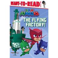 The Flying Factory! Ready-to-Read Level 1