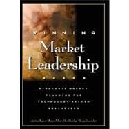 Winning Market Leadership Strategic Market Planning for Technology-Driven Businesses