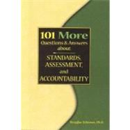 101 More Questions & Answers About Standards, Assessment, and Accountability