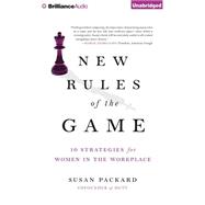 New Rules of the Game: 10 Strategies for Women in the Workplace; Library Edition